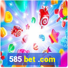 585 bet .com